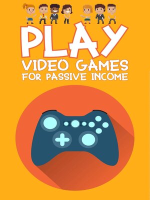 cover image of Play Video Games for Passive Income